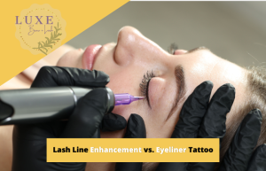 Lash Line Enhancement vs. Eyeliner Tattoo